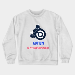 Autism is my superpower! Crewneck Sweatshirt